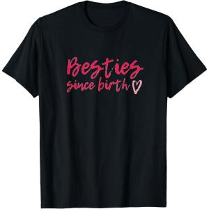 image:imageBesties Since Birth Gifts Bestfriend Gifts Sisterhood Gift TShirtBlack