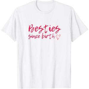 image:imageBesties Since Birth Gifts Bestfriend Gifts Sisterhood Gift TShirtWhite