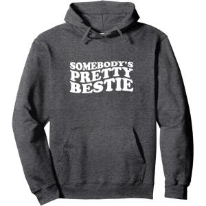 image:imageSomebodys Pretty Bestie Bestfriend Gifts Sisterhood Gift Pullover HoodieDark Heather Grey