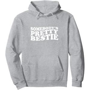 image:imageSomebodys Pretty Bestie Bestfriend Gifts Sisterhood Gift Pullover HoodieHeather Grey