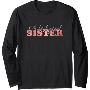 image:imageUnbiological Sister Bestfriend Gifts Sisterhood Gift Long Sleeve TShirtBlack