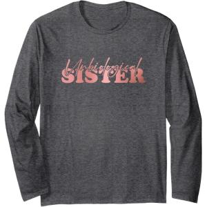 image:imageUnbiological Sister Bestfriend Gifts Sisterhood Gift Long Sleeve TShirtDark Heather Grey