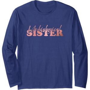 image:imageUnbiological Sister Bestfriend Gifts Sisterhood Gift Long Sleeve TShirtNavy Blue