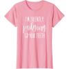 image:imageIm Silently Judging Your Teeth Dental Hygienist amp Dentist TShirtPink