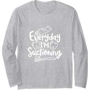 image:imageEveryday Im Suctioning  Dental Specialist Dental Gifts Long Sleeve TShirtHeather Grey