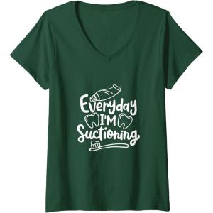 image:imageEveryday Im Suctioning  Dental Specialist Dental Gifts VNeck TShirtDark Green