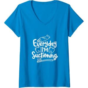 image:imageEveryday Im Suctioning  Dental Specialist Dental Gifts VNeck TShirtSapphire Blue