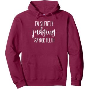 image:imageIm Silently Judging Your Teeth Dental Hygienist amp Dentist Pullover HoodieBurgundy