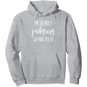 image:imageIm Silently Judging Your Teeth Dental Hygienist amp Dentist Pullover HoodieHeather Grey