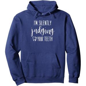 image:imageIm Silently Judging Your Teeth Dental Hygienist amp Dentist Pullover HoodieNavy Blue