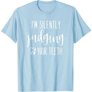 image:imageIm Silently Judging Your Teeth Dental Hygienist amp Dentist TShirtBaby Blue