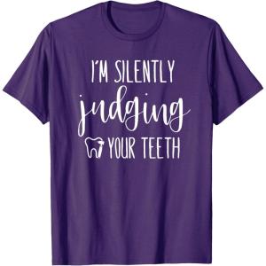 image:imageIm Silently Judging Your Teeth Dental Hygienist amp Dentist TShirtPurple