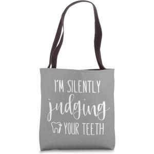 image:imageIm Silently Judging Your Teeth Dental Hygienist amp Dentist Tote Bag