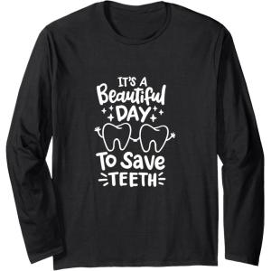 image:imageIts A Beautiful Day to Save Teeth  Dental Specialist Gifts Long Sleeve TShirtBlack