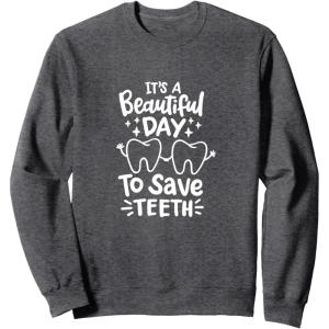 image:imageIts A Beautiful Day to Save Teeth  Dental Specialist Gifts SweatshirtDark Heather Grey