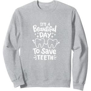 image:imageIts A Beautiful Day to Save Teeth  Dental Specialist Gifts SweatshirtHeather Grey