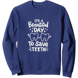image:imageIts A Beautiful Day to Save Teeth  Dental Specialist Gifts SweatshirtNavy Blue