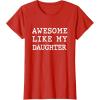 image:imageAwesome Like My Daughter  New Dad Dad To Be Gift TShirtRed