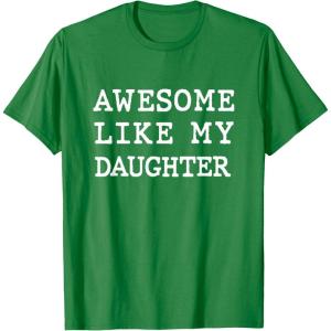 image:imageAwesome Like My Daughter  New Dad Dad To Be Gift TShirtKelly Green