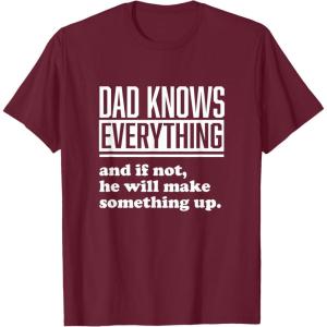 image:imageDad Knows Everything or Makes Something Up  Funny Dad Gift TShirtBurgundy