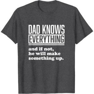 image:imageDad Knows Everything or Makes Something Up  Funny Dad Gift TShirtDark Heather Grey