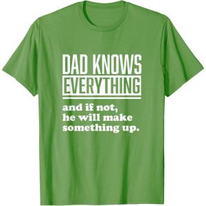 image:imageDad Knows Everything or Makes Something Up  Funny Dad Gift TShirtGrass Green