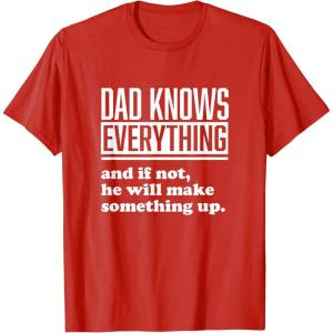 image:imageDad Knows Everything or Makes Something Up  Funny Dad Gift TShirtRed