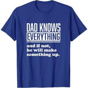 image:imageDad Knows Everything or Makes Something Up  Funny Dad Gift TShirtRoyal Blue