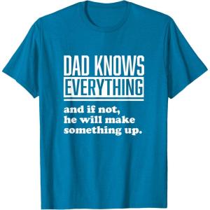 image:imageDad Knows Everything or Makes Something Up  Funny Dad Gift TShirtSapphire Blue