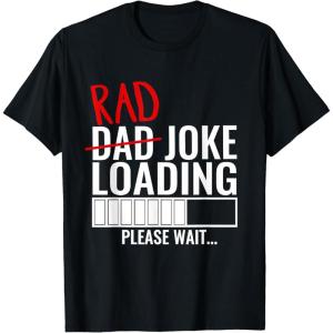 image:imageDad Rad Joke Loading Please Wait  Funny Gift for Dad TShirtBlack