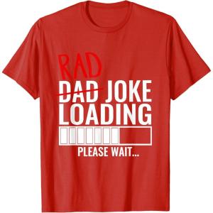image:imageDad Rad Joke Loading Please Wait  Funny Gift for Dad TShirtRed
