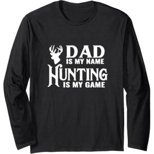 image:imageDad is my Name Hunting is My Game  Men Dad Uncle Gift Long Sleeve TShirtBlack