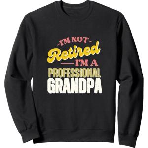 image:imageIm Not Retired Im A Professional Grandpa  Grandpa Gift SweatshirtBlack