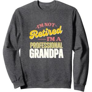 image:imageIm Not Retired Im A Professional Grandpa  Grandpa Gift SweatshirtDark Heather Grey