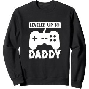 image:imageLevelled Up To Daddy  New Dad Dad To Be Gift SweatshirtBlack