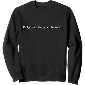 image:imageOriginal Baby Whisperer  New Dad Dad To Be Gift SweatshirtBlack