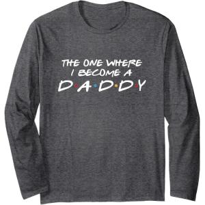 image:imageThe One Where I Become A Daddy  New Dad Dad To Be Gift Long Sleeve TShirtDark Heather Grey