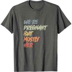 image:imageWere Pregnant But Mostly Her  New Dad Dad To Be Gift TShirtAsphalt Grey