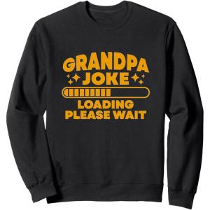 image:imageGrandpa Joke Loading Please Wait  Grandpa Gift SweatshirtBlack