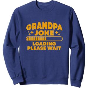 image:imageGrandpa Joke Loading Please Wait  Grandpa Gift SweatshirtNavy Blue
