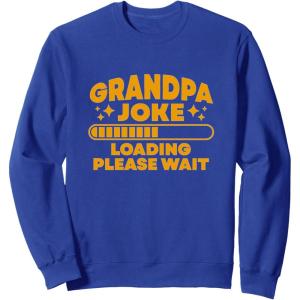 image:imageGrandpa Joke Loading Please Wait  Grandpa Gift SweatshirtRoyal Blue