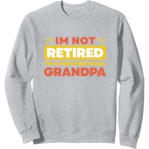 image:imageIm Not Retired  Grandpa Gift SweatshirtHeather Grey