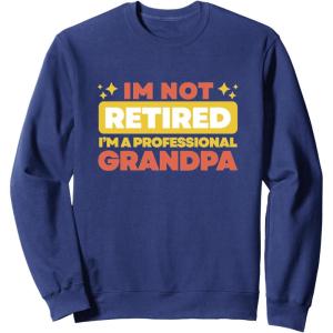 image:imageIm Not Retired  Grandpa Gift SweatshirtNavy Blue