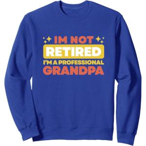 image:imageIm Not Retired  Grandpa Gift SweatshirtRoyal Blue