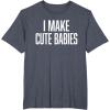 image:imageI Make Cute Babies  FunnyGift for Dad TShirtHeather Blue