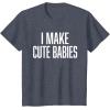 image:imageI Make Cute Babies  FunnyGift for Dad TShirtHeather Blue