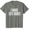 image:imageI Make Cute Babies  FunnyGift for Dad TShirtOlive Heather