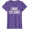 image:imageI Make Cute Babies  FunnyGift for Dad TShirtPurple Heather
