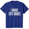 image:imageI Make Cute Babies  FunnyGift for Dad TShirtRoyal Blue