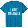 image:imageI Make Cute Babies  FunnyGift for Dad TShirtSapphire Blue
